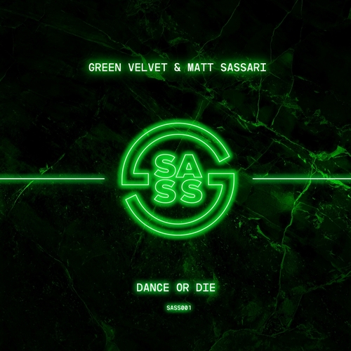 Green Velvet & Matt Sassari - Dance Or Die [SASS001]